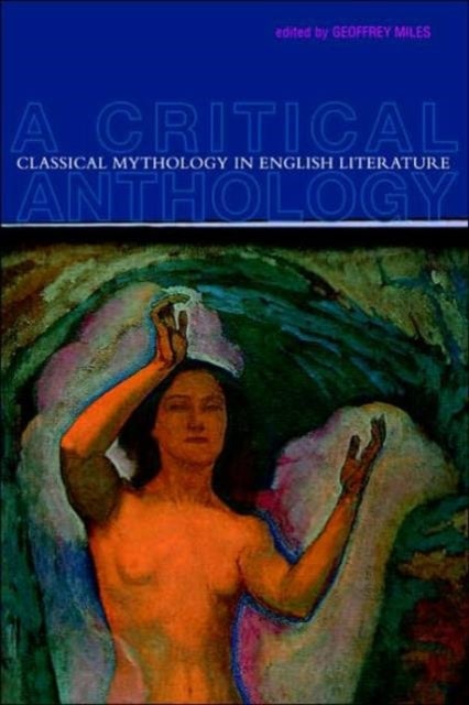 Classical Mythology in English Literature - A Critical Anthology