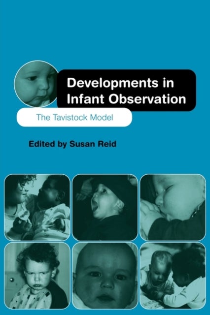 Developments in Infant Observation - The Tavistock Model