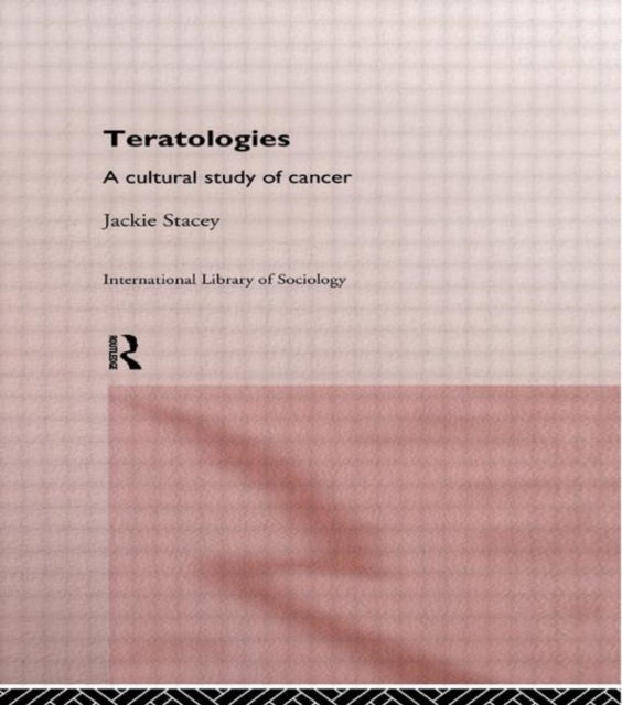 Teratologies - A Cultural Study of Cancer