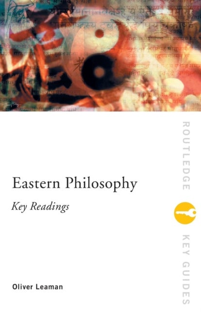 Eastern Philosophy: Key Readings - Key Readings