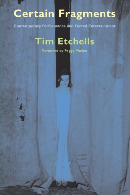 Certain Fragments - Texts and Writings on Performance