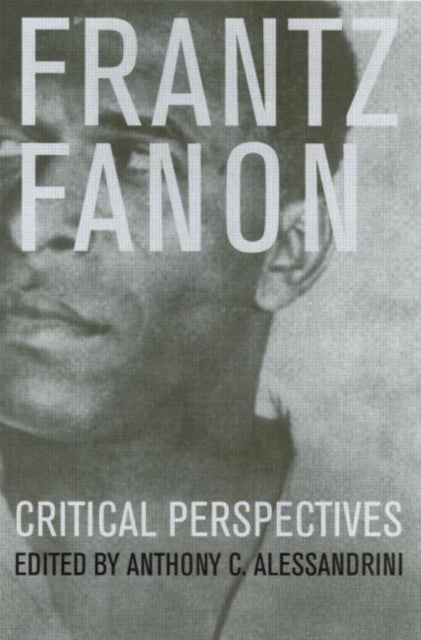 Frantz Fanon - Critical Perspectives