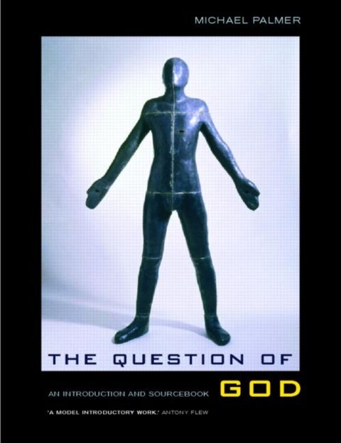 The Question of God - An Introduction and Sourcebook
