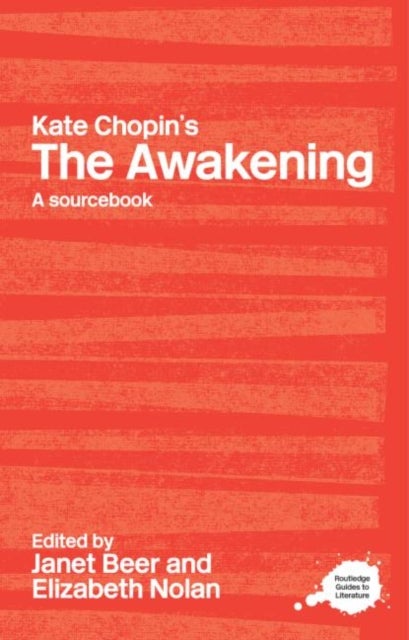 Kate Chopin's The Awakening - A Routledge Study Guide and Sourcebook