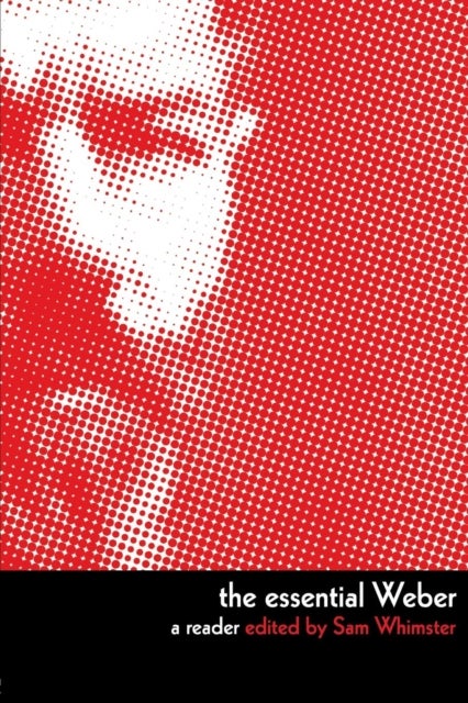 The Essential Weber - A Reader