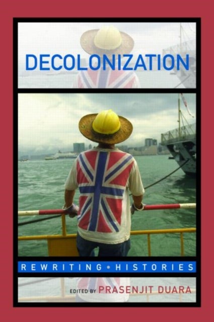 Decolonization - Perspectives from Now and Then