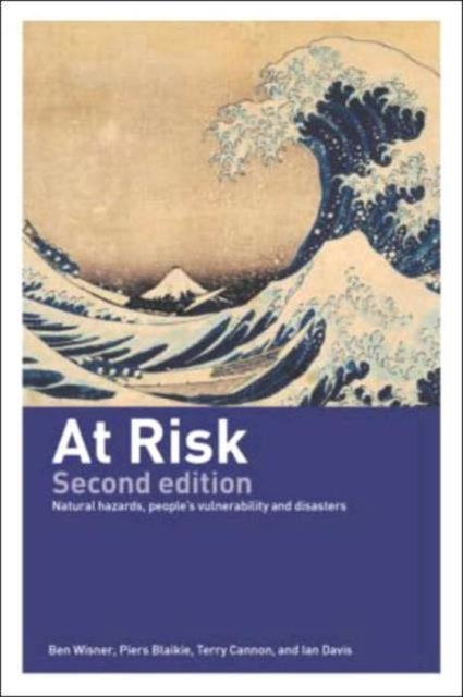 At Risk - Natural Hazards, People's Vulnerability and Disasters