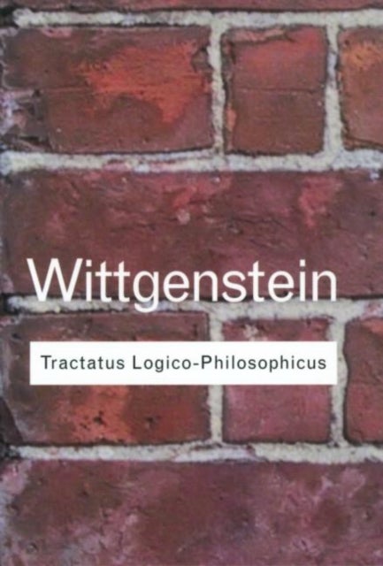 Tractatus Logico-Philosophicus - Tractatus Logico-Philosophicus