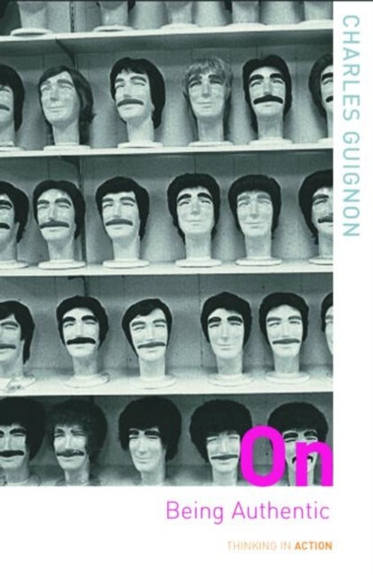 On Being Authentic - -Thinking in Action-