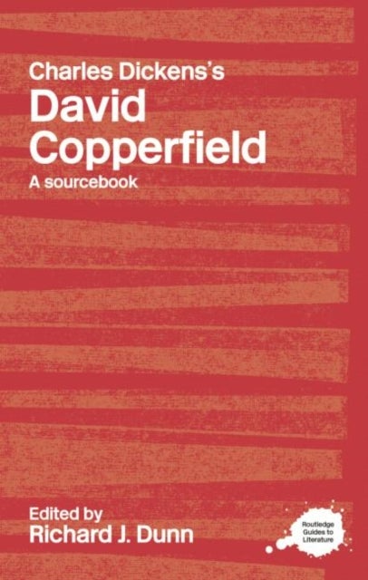 Charles Dickens's David Copperfield - A Routledge Study Guide and Sourcebook