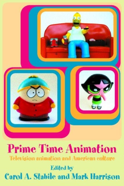 Prime Time Animation - Television Animation and American Culture
