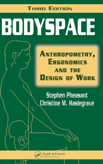 Bodyspace - Anthropometry, Ergonomics and the Design of Work, Third Edition