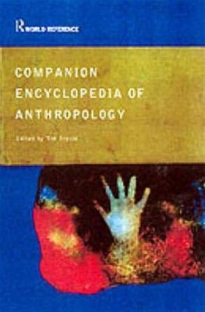 Companion Encyclopedia of Anthropology - Humanity, Culture and Social Life