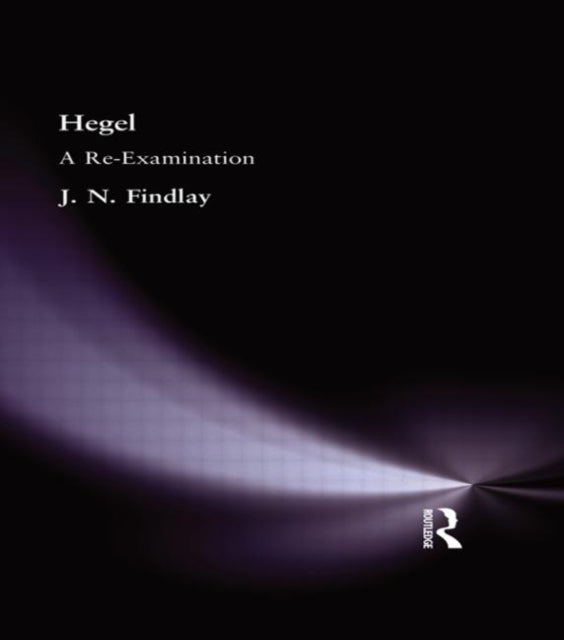Hegel - A Re-Examination