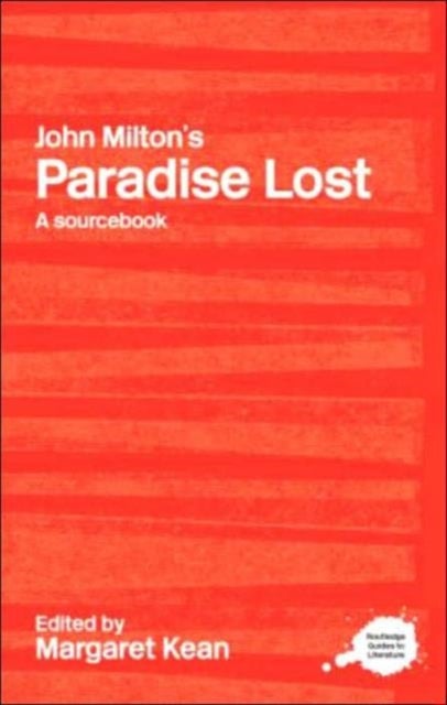John Milton's Paradise Lost - A Routledge Study Guide and Sourcebook