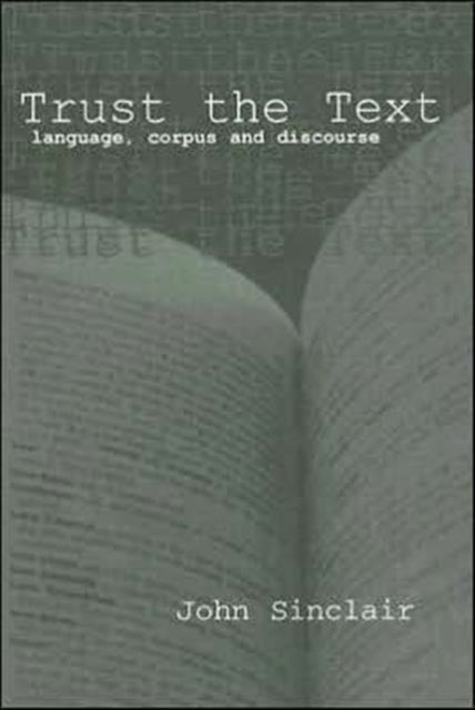 Trust the Text - Language, Corpus and Discourse