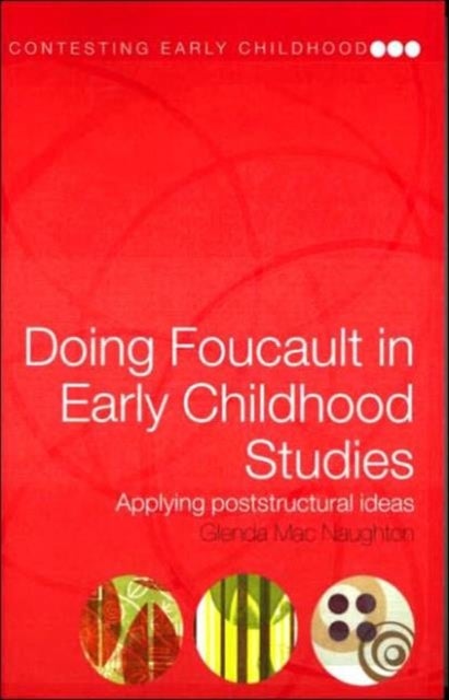 Doing Foucault in Early Childhood Studies - Applying Post-Structural Ideas