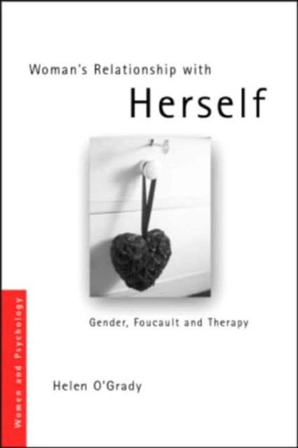 Woman's Relationship with Herself - Gender, Foucault and Therapy