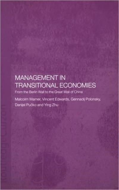 Management in Transitional Economies - From the Berlin Wall to the Great Wall of China