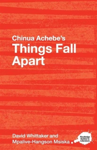 Chinua Achebe's Things Fall Apart - A Routledge Study Guide