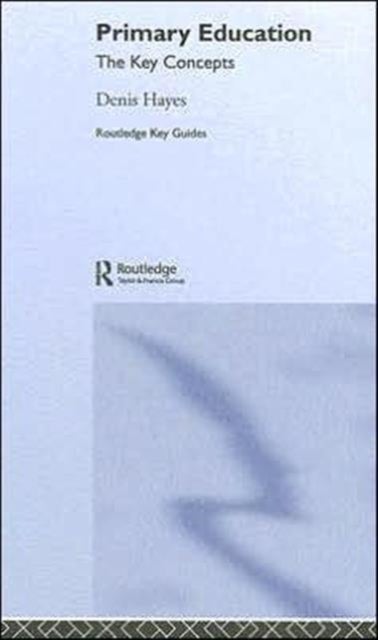 Primary Education: The Key Concepts