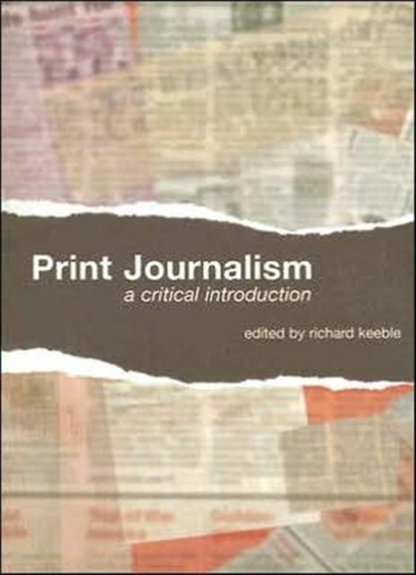 Print Journalism - A Critical Introduction