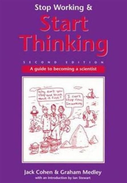 Stop Working & Start Thinking - A guide to becoming a scientist