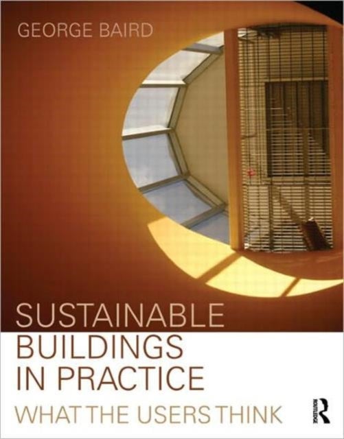Sustainable Buildings in Practice - What the Users Think
