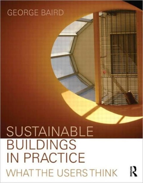 Sustainable Buildings in Practice - What the Users Think