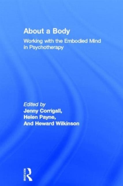 About a Body - Working with the Embodied Mind in Psychotherapy