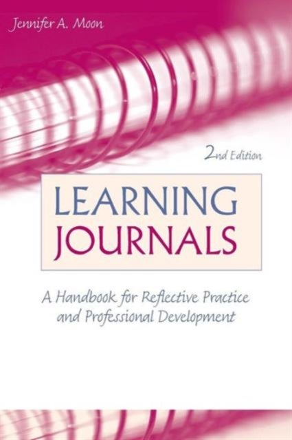 Learning Journals - A Handbook for Reflective Practice and Professional Development