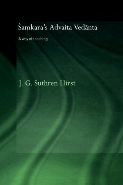 Samkara's Advaita Vedanta - A Way of Teaching