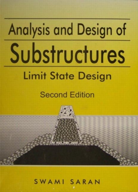 Analysis and Design of Substructures - Limit State Design