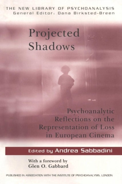 Projected Shadows - Psychoanalytic Reflections on the Representation of Loss in European Cinema