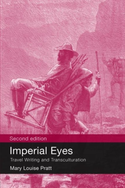 Imperial Eyes - Travel Writing and Transculturation
