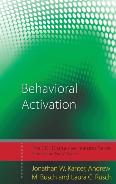 Behavioral Activation - Distinctive Features