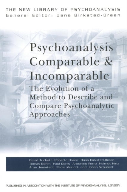 Psychoanalysis Comparable and Incomparable - The Evolution of a Method to Describe and Compare Psychoanalytic Approaches