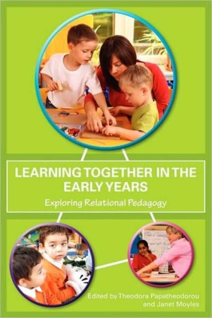 Learning Together in the Early Years - Exploring Relational Pedagogy