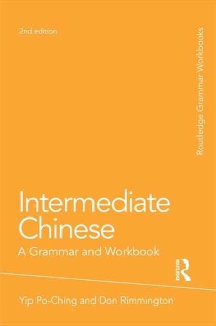 Intermediate Chinese - A Grammar and Workbook