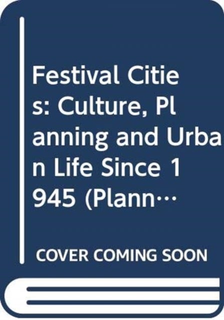 Festival Cities - Culture, Planning and Urban Life