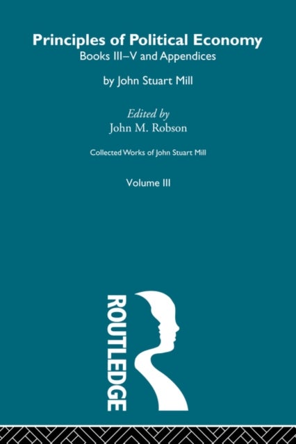 The Principles of Political Economy Volume Two - III. Principles of Political Economy Vol B
