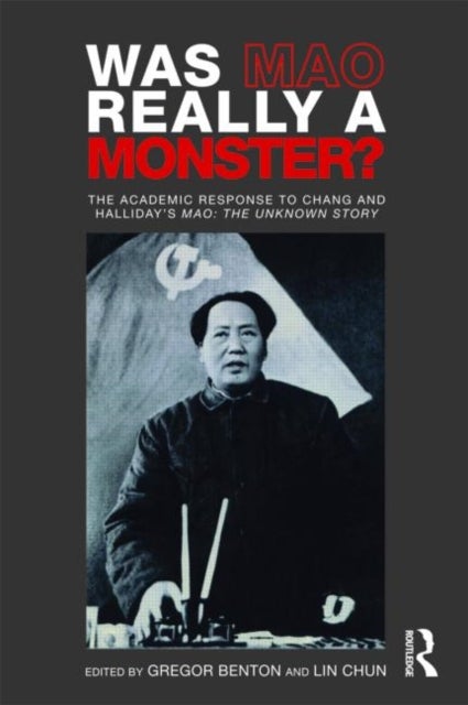 Was Mao Really a Monster? - The Academic Response to Chang and Halliday’s "Mao: The Unknown Story"