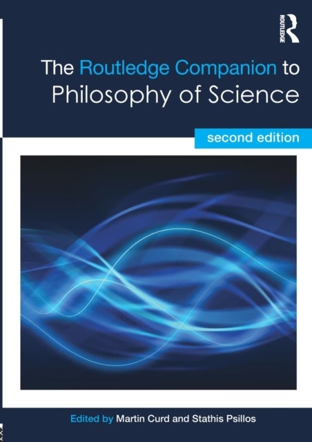 The Routledge Companion to Philosophy of Science