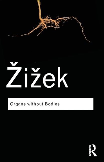 Organs without Bodies - On Deleuze and Consequences
