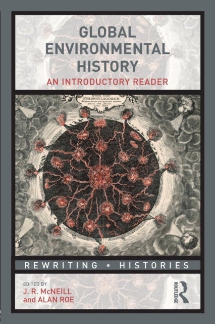 Global Environmental History - An Introductory Reader