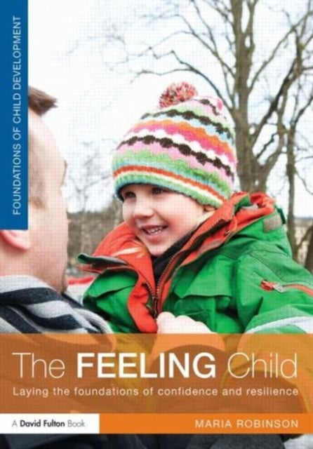 The Feeling Child - Laying the foundations of confidence and resilience