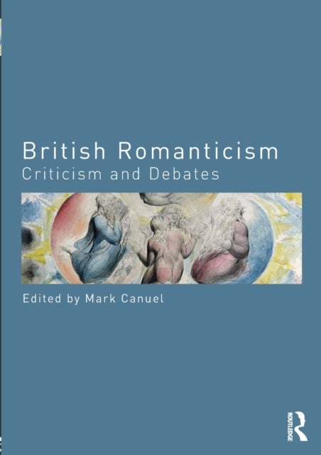 British Romanticism - Criticism and Debates
