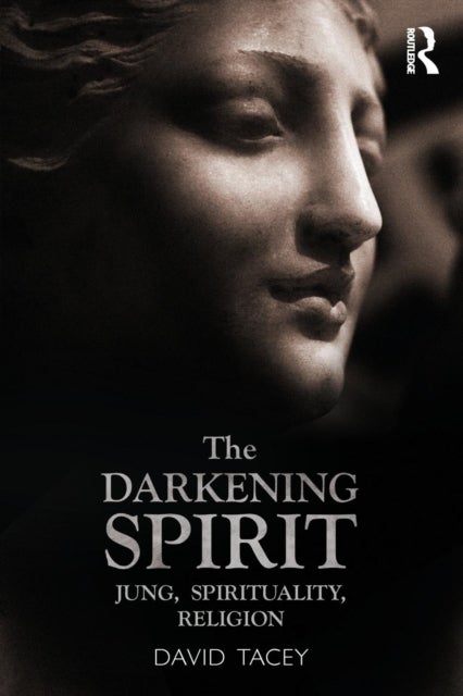 The Darkening Spirit - Jung, spirituality, religion