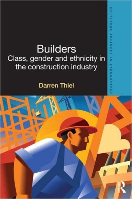 Builders - Class, Gender and Ethnicity in the Construction Industry