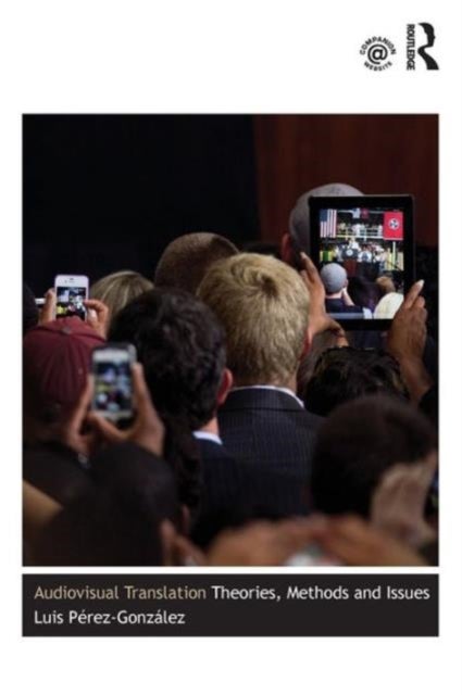 Audiovisual Translation - Theories, Methods and Issues